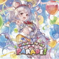 (ゲーム・ミュージック) Welcome to the PARADE! 〜GRANBLUE FANTASY〜 [CD]