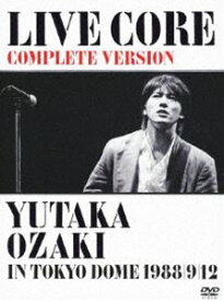 尾崎豊／LIVE CORE 完全版 ～ YUTAKA OZAKI IN TOKYO DOME 1988・9・12＜DVD＞ [DVD]