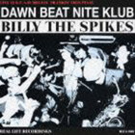 ビリー・ザ・スパイクス / DAWN BEAT NITE KLUB LIVE AT K.C.A-01 2003.9.18 SKANKIN’ LION FINAL [CD]