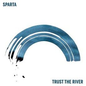 輸入盤 SPARTA / TRUST THE RIVER [CD]