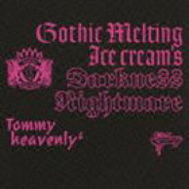 Tommy heavenly6 / ゴシック・メルティング アイスクリームス・ダークネス“ナイトメア”（通常盤） [CD]