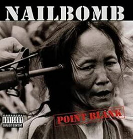 輸入盤 NAILBOMB / POINT BLANK [CD]