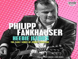 輸入盤 PHILIPP FANKHAUSER / HEEBIE JEEBIES - THE EARLY SONGS OF JOHNNY COPELAND [LP]