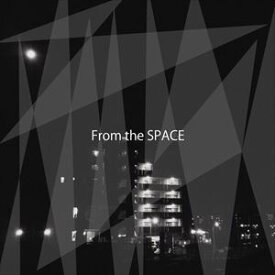 SPACE UNDER MY BED / From the SPACE [CD]