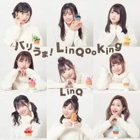 LinQ / バリうま!LinQooking [CD]