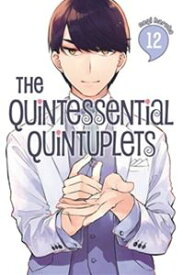 Quintessential Quintuplets Vol. 12／五等分の花嫁 12巻