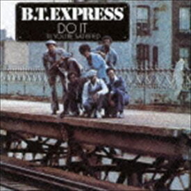 B.T.エクスプレス / ドゥ・イット（ティル・ユーア・サティスファイド） ＋2 [CD]