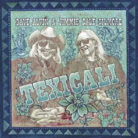 デイヴ・アルヴィン＆ジミー・デイル・ギルモア / テキシカリ [CD]