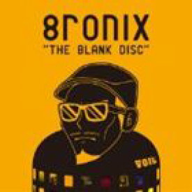 8ronix / THE BLANK DISC [CD]