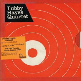 輸入盤 TUBBY HAYES QUARTET / GRITS BEANS AND GREENS： THE LOST FONTANA STUDIO SESSION 1969 [CD]