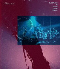 Alexandros／Sleepless in Japan Tour -Final- [Blu-ray]