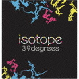 39degrees / isotope [CD]