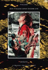 2019 FTISLAND JAPAN ENCORE LIVE -ARIGATO- at Makuhari Messe Event Hall [DVD]