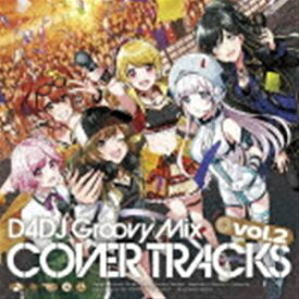 D4DJ Groovy Mix カバートラックス vol.2 [CD]