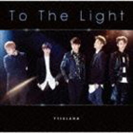 FTISLAND / To The Light（初回限定盤B／CD＋DVD） [CD]