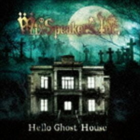 Mix Speaker’s，Inc. / Hello Ghost House [CD]