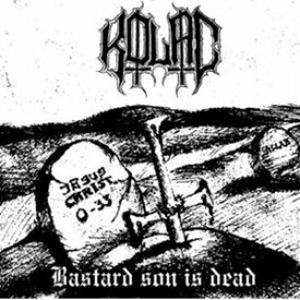 Kolac / Bastard Son is Dead [CD]