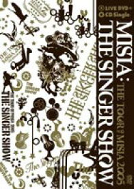 MISIA／The SINGER SHOW〜The TOUR OF MISIA 2005 [DVD]
