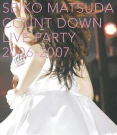 松田聖子／SEIKO MATSUDA COUNT DOWN LIVE PARTY 2006-2007 [Blu-ray]