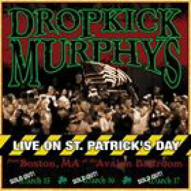 輸入盤 DROPKICK MURPHYS / LIVE ON ST.PATRICK’S DAY FROM BOSTON MA [CD]