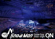 Snow Man Dome Tour 2025-2026 ON（通常盤） (初回仕様) [DVD]