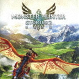(ゲーム・ミュージック) モンスターハンターストーリーズ2 〜破滅の翼〜 オリジナル・サウンドトラック [CD]