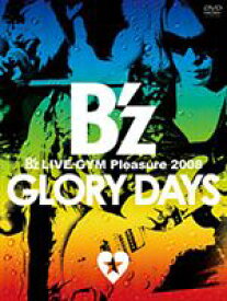 B’z LIVE-GYM Pleasure 2008 -GLORY DAYS- [DVD]
