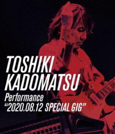 角松敏生／TOSHIKI KADOMATSU Performance”2020.08.12 SPECIAL GIG” [Blu-ray]
