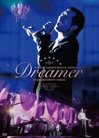 矢沢永吉／EIKICHI YAZAWA SPECIAL NIGHT 2016「Dreamer」IN GRAND HYATT TOKYO [DVD]