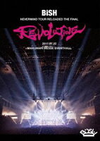 【DVD】 BiSH NEVERMiND TOUR RELOADED THE FiNAL”REVOLUTiONS”