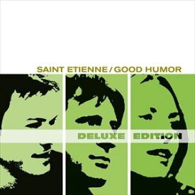 輸入盤 SAINT ETIENNE / GOOD HUMOR （DLX） [2CD]
