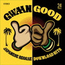 GWAAN GOOD-JAPANESE REGGAE DOWNLOAD HITS- [CD]