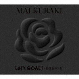 倉木麻衣 / Let’s GOAL!-薔薇色の人生-（初回限定盤Black） [CD]