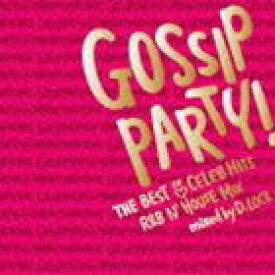 D.Lock（MIX） / GOSSIP PARTY! THE BEST OF CELEB HITS R＆B N’HOUSE MIX mixed by DJ D.LOCK [CD]