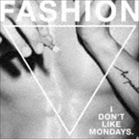 I DON’T LIKE MONDAYS. / ファッション（初回限定盤／CD＋DVD） [CD]