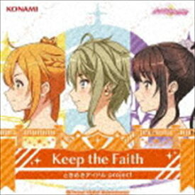 ときめきアイドル project / Keep the Faith [CD]