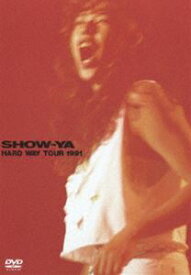SHOW-YA／HARD WAY TOUR 1991（期間限定） ※再発売 [DVD]