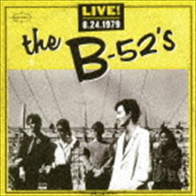 The B-52’s / ライヴ!1979／8／24 [CD]