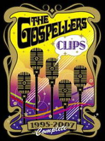 ゴスペラーズ／THE GOSPELLERS CLIPS 1995-2007〜COMPLETE〜 [DVD]