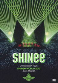 SHINee／JAPAN ARENA TOUR SHINee WORLD 2013～Boys Meet U～（通常盤） [DVD]