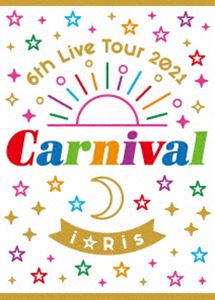 i☆Ris 6th Live Tour 2021 ～Carnival～（初回生産限定盤） [Blu-ray]