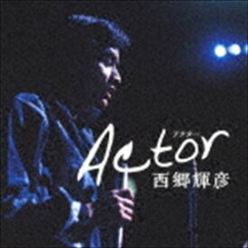 西郷輝彦 / Actor [CD]
