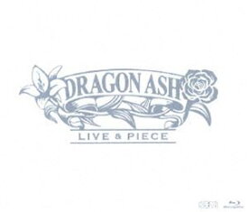 Dragon Ash／LIVE ＆ PIECE [Blu-ray]