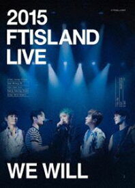 FTISLAND／2015 FTISLAND LIVE［We Will］TOUR DVD（完全初回生産限定6000枚） [DVD]