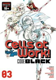 Cells at Work! Code Black Vol. 3／はたらく細胞BLACK 3巻