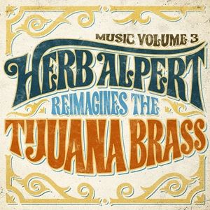 輸入盤 HERB ALPERT MUSIC VOLUME 3 REIMAGINED THE ： CD TIJUANA BRASS 一部予約 大注目