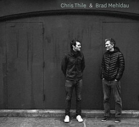 輸入盤 CHRIS THILE ＆ BRAD MEHLDAU / CHRIS THILE ＆ BRAD MEHLDAU [2CD]