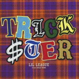 LIL LEAGUE from EXILE TRIBE / TRICKSTER（LIVE盤／CD＋Blu-ray） [CD]