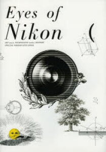 Eyes of Nikon ART meets TECHNOLOGY makes HISTORY SPECIAL NIKKOR LENS BOOK