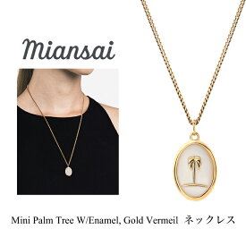 ミアンサイ ネックレス Miansai Mini Palm Tree W Enamel Gold Vermeil メンズ レディース アクセサリー ペンダント ジュエリー プレゼント マイアンサイ